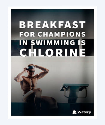 Watery swim poster - Breakfast for swimming champions is chlorine