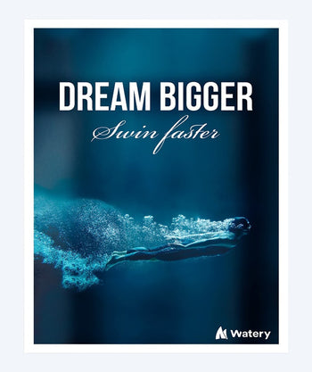 Watery swim poster - Dream Bigger - Swim Faster