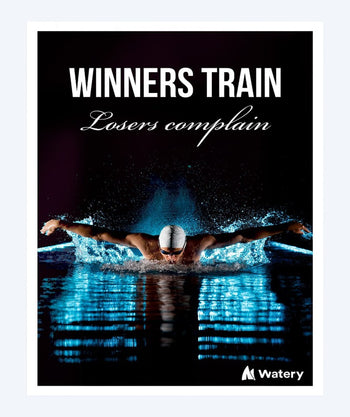 Watery swim poster - Winners Train And Losers Complain